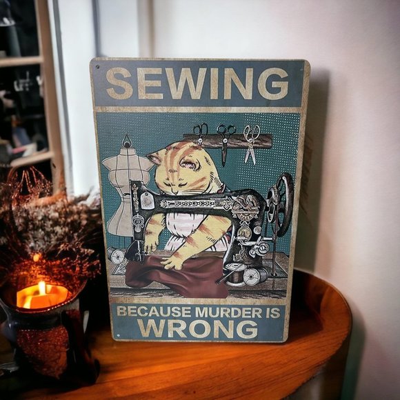 Retro Tin Sign, Cat Sewing Because Murder is Wrong Wall Sewing, Poster 8x12" - Picture 5 of 5
